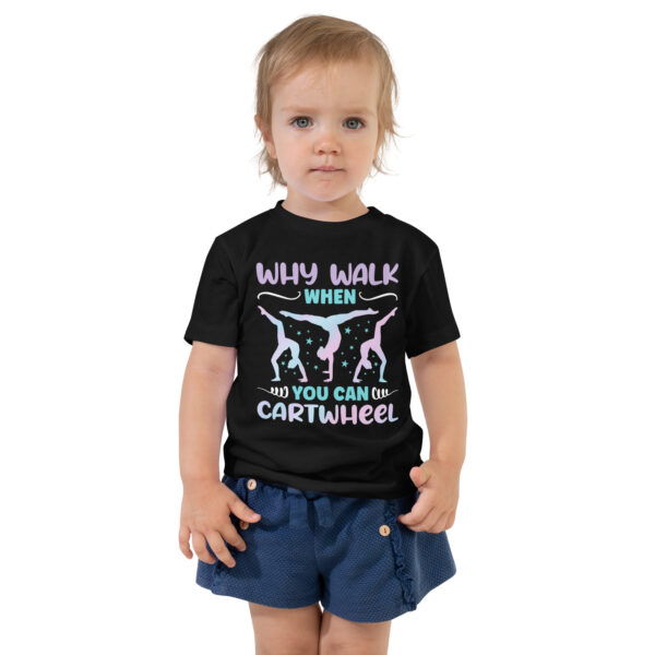 Why Walk When You Can Cartwheel for girl – Funny Gymnastics Toddler Short Sleeve Tee