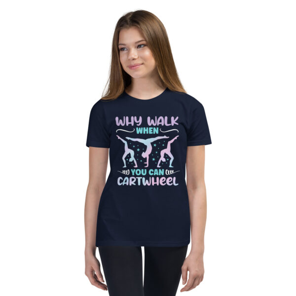 Why Walk When You Can Cartwheel for girl – Funny Gymnastics Youth Short Sleeve T-Shirt - Image 2